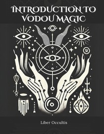 Introduction to Vodou Magic: Comprehensive All in One Textbook with Fully Explained Practice Problems