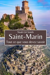 Saint-Marin: Tout ce que vous devez savoir