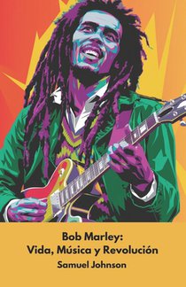 Bob Marley: Vida, Música y Revolución: El homenaje oficial al icono de la música reggae y la cultura rastafari