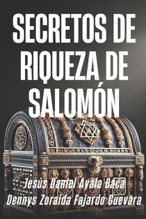 Secretos de Riqueza de Salomón: Más Allá del Dinero: Lecciones Eternas de Riqueza y Sabiduría