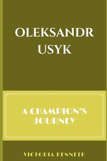 Oleksandr Usyk: A Champion's Journey