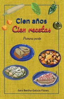 Cien años Cien recetas: Primera parte