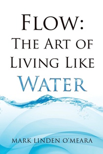 Flow: The Art of Living Like Water