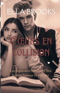 Coeurs en Collision: Les règles étaient censées être brisées, l'amour ne l'était pas