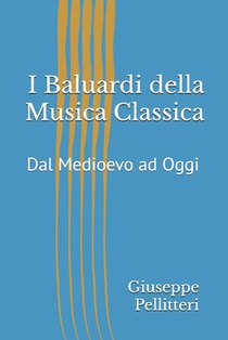 Pellitteri, G: I Baluardi della Musica Classica