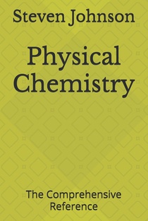 Physical Chemistry: The Comprehensive Reference