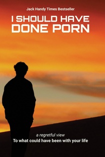 I Should Have Done Porn