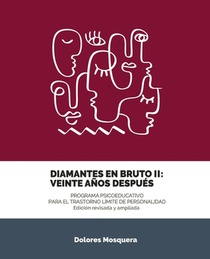 Diamantes en Bruto II. Programa Psicoeducativo para el Trastorno Límite de la Personalidad: Veinte años después