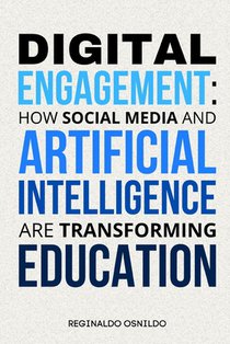 Digital Engagement: How Social Media and Artificial Intelligence Are Transforming Education