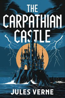 The Carpathian Castle: A New Translation