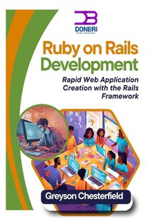 Ruby on Rails Development: Rapid Web Application Creation with the Rails Framework