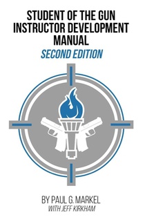 Student of the Gun Instructor Development Manual: Second Edition