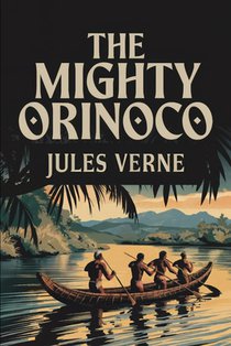 The Mighty Orinoco: A New Translation