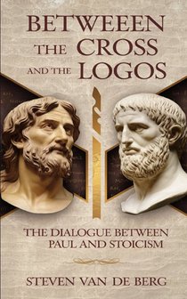Between the Cross and the Logos: The dialogue between Paul and Stoicism