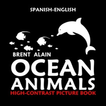 Ocean Animals: Spanish-English High Contrast Picture Book for Newborns and Babies