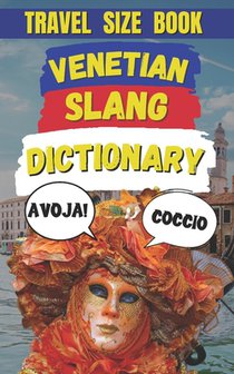 Venetian Slang Dictionary: A Journey Through the Heart of Venice's Language