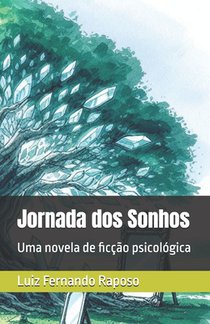 Jornada dos Sonhos: Uma novela de ficção psicológica