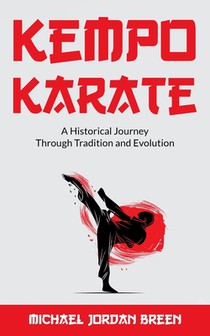 Kempo Karate: A Historical Journey Through Tradition and Evolution