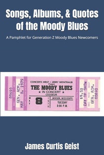 Songs, Albums, & Quotes of the Moody Blues: A Pamphlet for Generation Z Moody Blues Newcomers