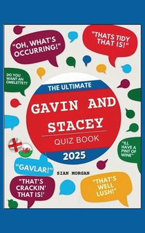 The Ultimate Gavin and Stacey Quiz Book: : The Definitive Quiz to Test Your Knowledge of the Hit Sitcom