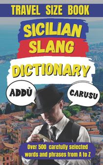 Sicilian Slang Dictionary: The Ultimate Sicilian Slang Survival Guide