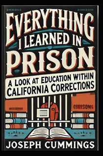 Everything I Learned in Prison: A Look at Education Within California Corrections