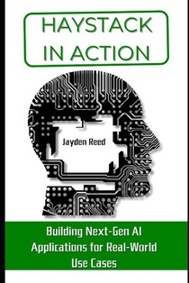 Haystack in Action: Building Next-Gen AI Applications for Real-World Use Cases