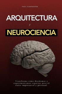Carpenter, P: Arquitectura y Neurociencia