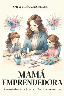 Giménez Rodriguez, S: Mamá emprendedora