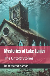 Mysteries of Lake Lanier: The Untold Stories