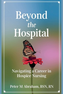 Beyond the Hospital: Navigating a Career in Hospice Nursing