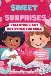 Sweet Surprises: Valentine's Day Activities for Girls