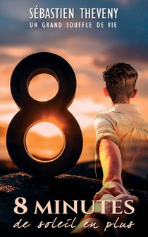 8 minutes de soleil en plus: Un grand souffle de vie