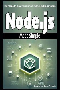 Node.js Made Simple: Hands-On Exercises for Node.js Beginners