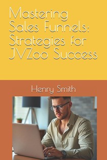 Mastering Sales Funnels: Strategies for JVZoo Success