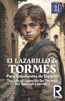 El Lazarillo de Tormes para estudiantes de español. Nivel A1-A2 Principiantes.: The Life of Lazarillo de Tormes for Spanish Learners. Level A1-A2 Begi