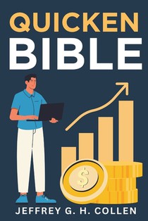 Quicken Bible: The Complete Guide to Budgeting, Expense Tracking, and Investments