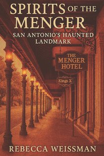 Spirits of the Menger: San Antonio's Haunted Landmark