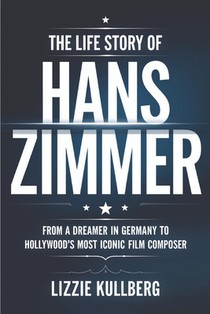The Life Story of Hans Zimmer: From a Dreamer in Germany to Hollywood's Most Iconic Film Composer.