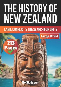 History of New Zealand: Land, Conflict, and the Search for Unity