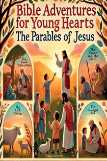 Bible Adventures for Young Hearts: The Parables of Jesus