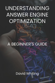 Understanding Answer Engine Optimization (AEO): A Beginner's Guide