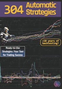 304 Automatic Strategies: Ready-to-Use Strategies: Your Tool for Trading Success