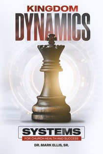 Kingdom Dynamics: Systems for Church Health and Success