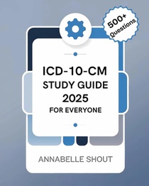 ICD-10-CM 2025 Study Guide for Everyone