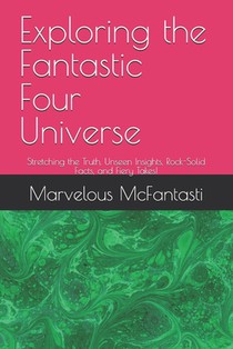 Exploring the Fantastic Four Universe