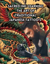 Sacred Ink: Learning the Art of Traditional Japanese Tattoo's