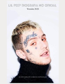 Garcia Gonzalez, J: Lil Peep Biografia No Oficial Version 20
