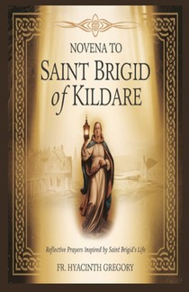 Novena to Saint Brigid of Kildare: Reflective Prayers Inspired by Saint Brigid's Life
