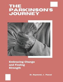 The Parkinson's Journey: Embracing Change and Finding Strength